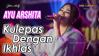 Download lagu AYU ARSHITA - KULEPAS DENGAN IKHLAS | NEW PALLAPA mp3