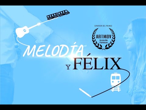 MELODÍA Y FÉLIX  | Cortometraje (2018)