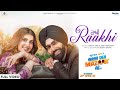 RAAKHI Official Video Ammy Virk Pari Pandher Bunty Bains From Annhi Dea Mazaak Ae 21st Apr