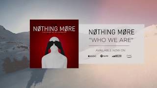 Nothing More - Who We Are (Official Audio)