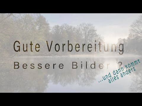 Bessere Bilder in der Landschaftsfotografie durch gute Planung?