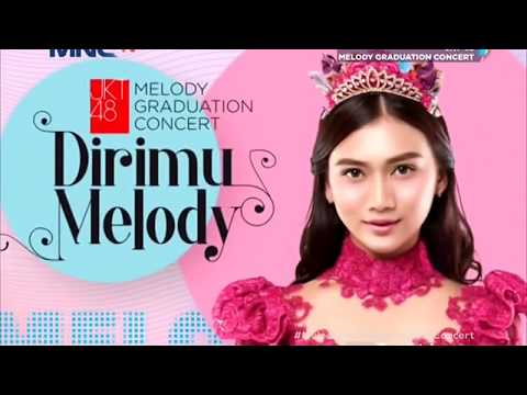 [FULL] HD JKT48 Melody Graduation Concert ~Dirimu Melody~ 2018 (TV Ver.) 180513