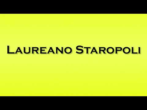 Pronunciation of Laureano Staropoli