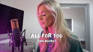 Cian Ducrot - All For You | Cover