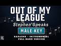Out Of My League Stephen Speaks Full Band Karaoke Male Key Instrumental