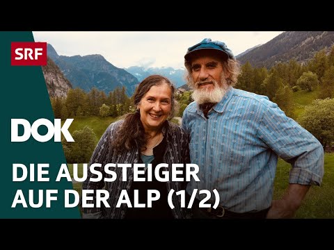 Die Alp-Träumer – Der Traum vom einfachen Leben (1/2)| Doku | SRF Dok