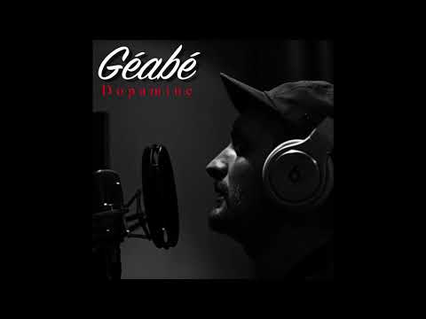 Géabé - Dopamine (prod Öster)