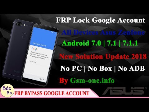 New Solution Update 2018 FRP Lock Google Account All Devices Asus Zenfone Android 7.0 | 7.1 | 7.1.1