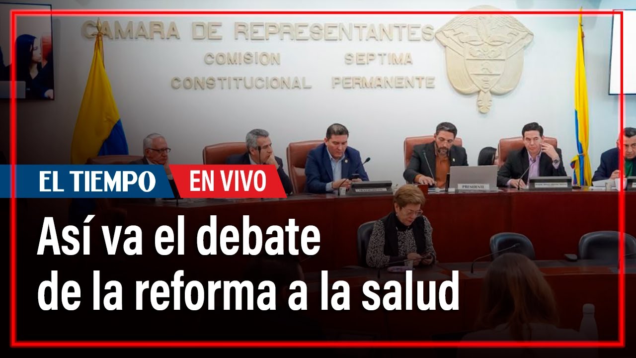 En Vivo: Así va el debate de la reforma de la salud en la Cámara | El Tiempo