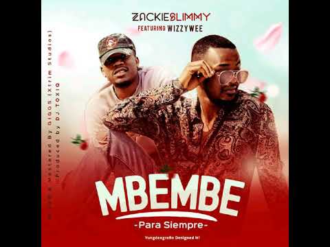 Zackieslimmy Feat Wizzywee -Mbembe (Audio)
