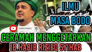 Download lagu 🔴 CERAMAH HABIB RIZIEQ SYIHAB MENGGETARKAN. ILMU MASA BODO (DLM RANGKA ISRO MI'ROJ NABI SAW) mp3