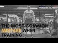The Most Common Mistake When Training!