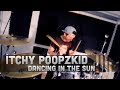 ITCHY POOPZKID - Dancing In The Sun Drum ...