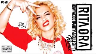 Rita Ora ft. The Notorious B.I.G. - How We Do (Party And Bullsh*t) (J-Yo Remix) * 2 Verses Version *