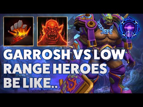 Garrosh Taunt - GARROSH VS LOW RANGE HEROES BE LIKE... - Grandmaster Storm League