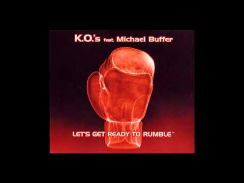 K.O.'s feat. Michael Buffer - let's get ready to rumble (Knock Out Mix) [1996]
