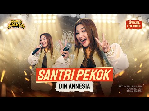 DIN ANNESIA - SANTRI PEKOK (OFFICIAL LIVE MUSIC)