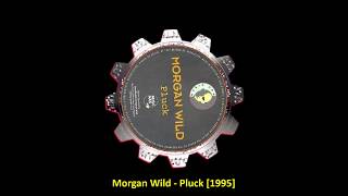 Morgan Wild - Pluck [1995]