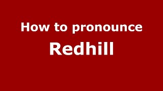 How to pronounce Redhill