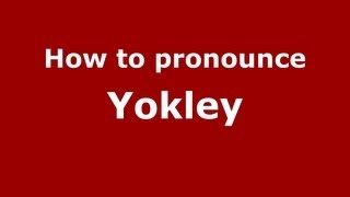 How to pronounce Yokley