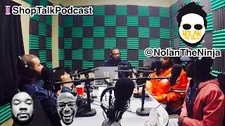 #ShopTalkPodcast x Nolan The Ninja Ep.21 (Full)