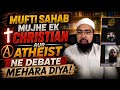 Maulana Sahab Christian Aur Atheist Se Gaye Debate Karne Aur Haar Kar Agaye Dr Yasir Nadeem