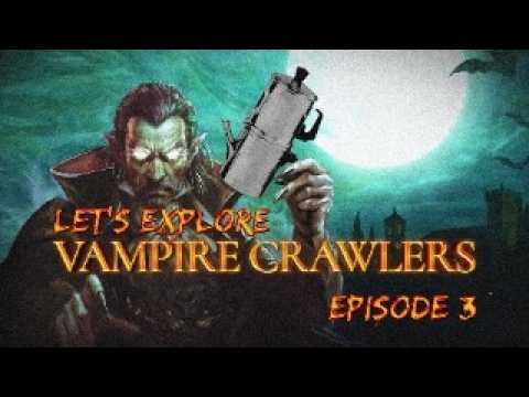 Let's Explore Vampire Crawlers | Episode 3