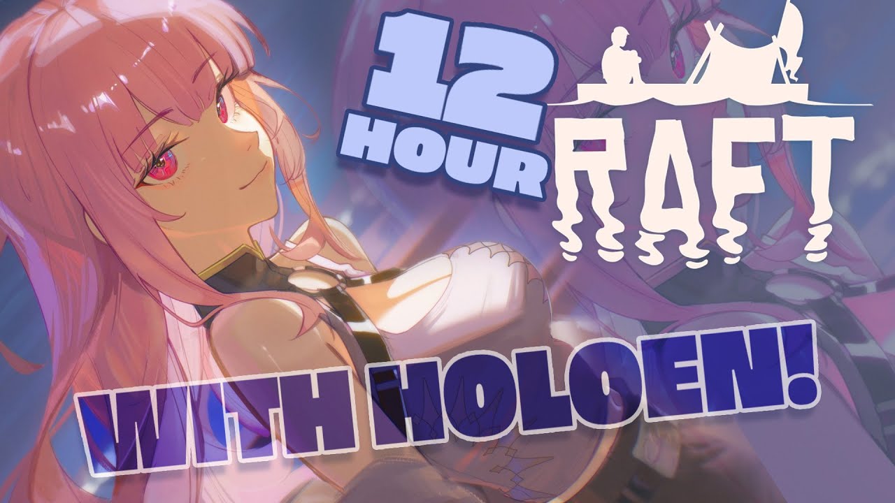 【RAFT】12 Hours of Inviting HoloEN Girls to Build a Boat With Me #calliolive