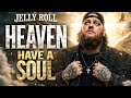 Jelly Roll - Heaven Have A Soul (Official Music Video) Out Now!!!