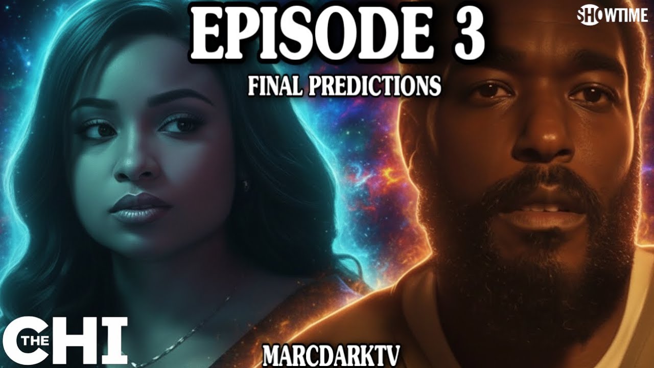 THE CHI SEASON 8 EPISODE 3 FINAL PREDICTIONS!!!