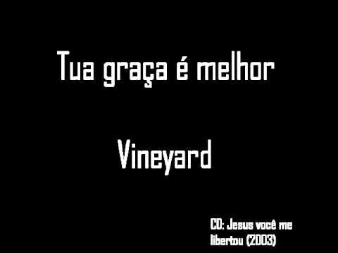 Tua Graça É Melhor - Vineyard