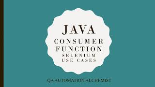 Java Consumer Functional Interface & Selenium Use case | QA Automation Alchemist