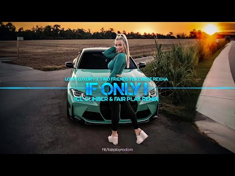 Loud Luxury x Two Friends feat. Bebe Rexha - If Only I (Ice Climber & Fair Play Remix)