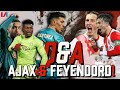 Q&A: Alles Wat Je Wil Weten Over Ajax & Feyenoord! LIVE