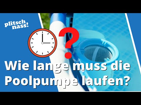 Wie lange muss die Poolpumpe pro Tag laufen?