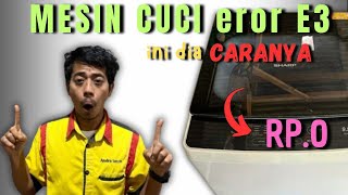 INI DIA CARANYA...❗❗MESIN CUCI ERROR E3