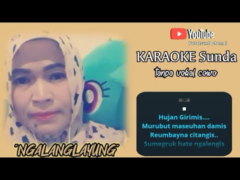 Ngalanglayung (Karaoke tanpa vokal cowo)