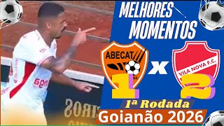 Abecate 1 x 2 Vila Nova | Melhores Momentos Campeonato Goiano 2026