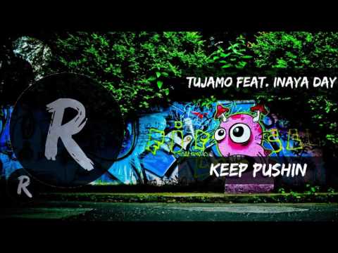 Tujamo Feat. Inaya Day - Keep Pushin