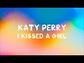 Katy Perry - I Kissed A Girl (Lyrics)