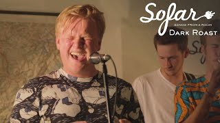 Dark Roast - Seasons in Oslo | Sofar Oslo