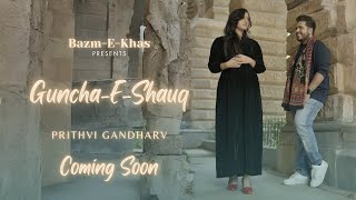 Guncha E Shauq | Prithvi Gandharv | Ft. Soumya Beohar | Teaser | Bazm e Khas