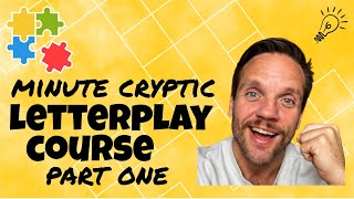 @MinuteCryptic Letterplay Course: Part One