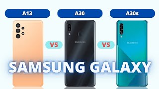 Samsung galaxy a13 vs Samsung Galaxy a30 vs Samsung Galaxy a30s