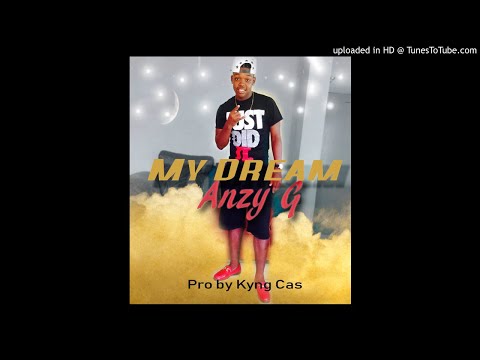 Anzy G - My Dream (Prod by Kyng Cas) Belizean Artist