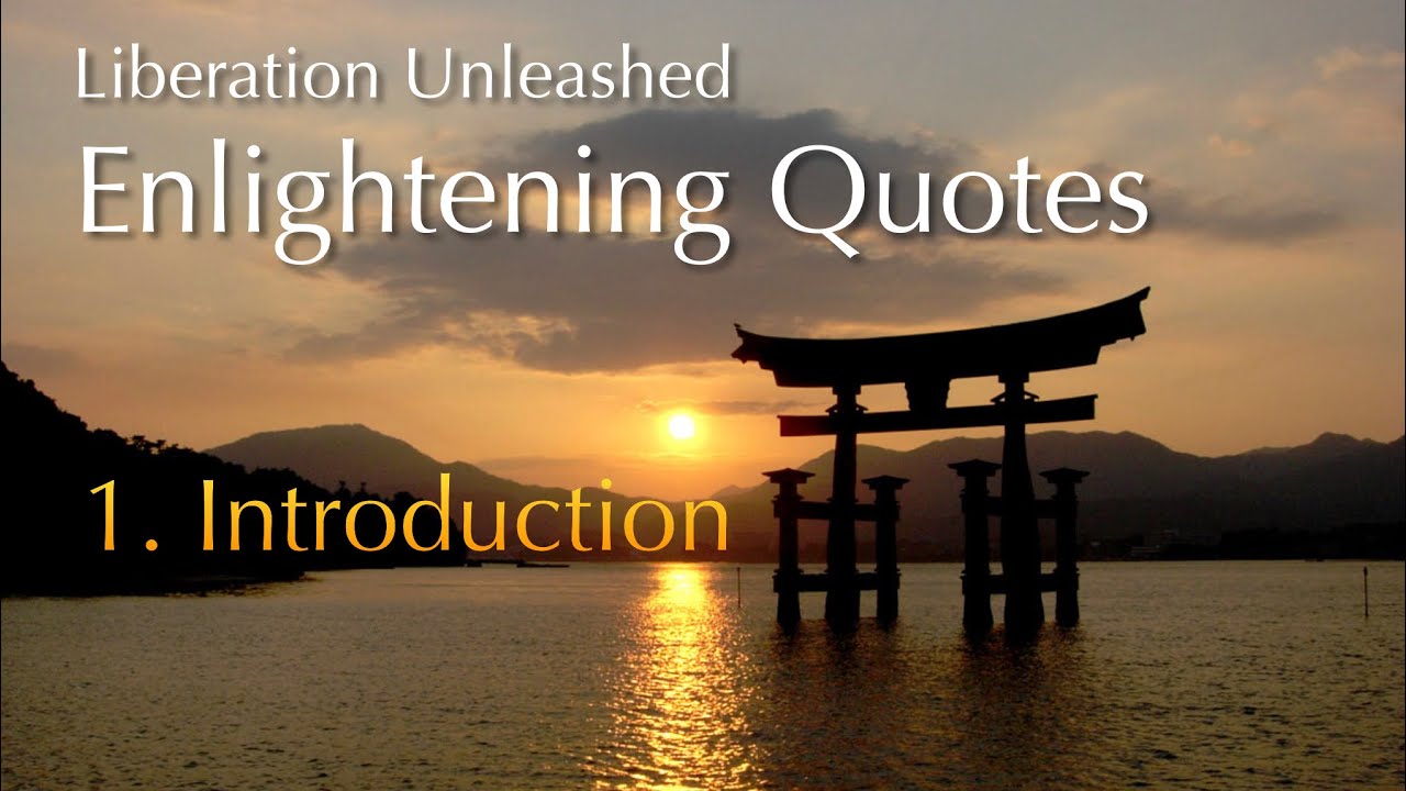 Liberation Unleashed Enlightening Quotes - 01 - Introduction