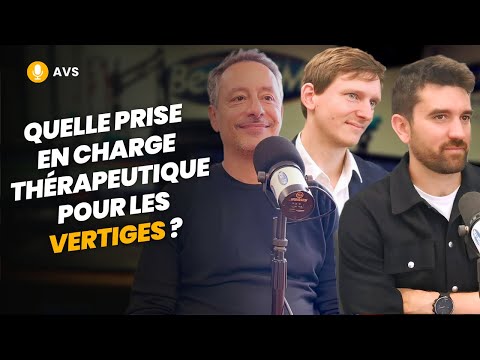  [AVS] Quelle prise en charge thérapeutique pour les vertiges ? - Dr Chabert, Pr Simon et Loïc Vest 