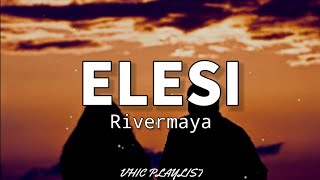 Elesi - Rivermaya (Lyrics)🎶