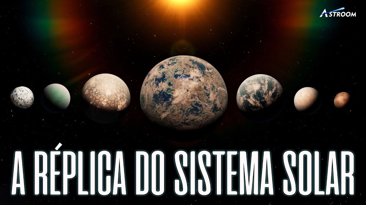 TRAPPIST-1, A RÉPLICA DO SISTEMA SOLAR