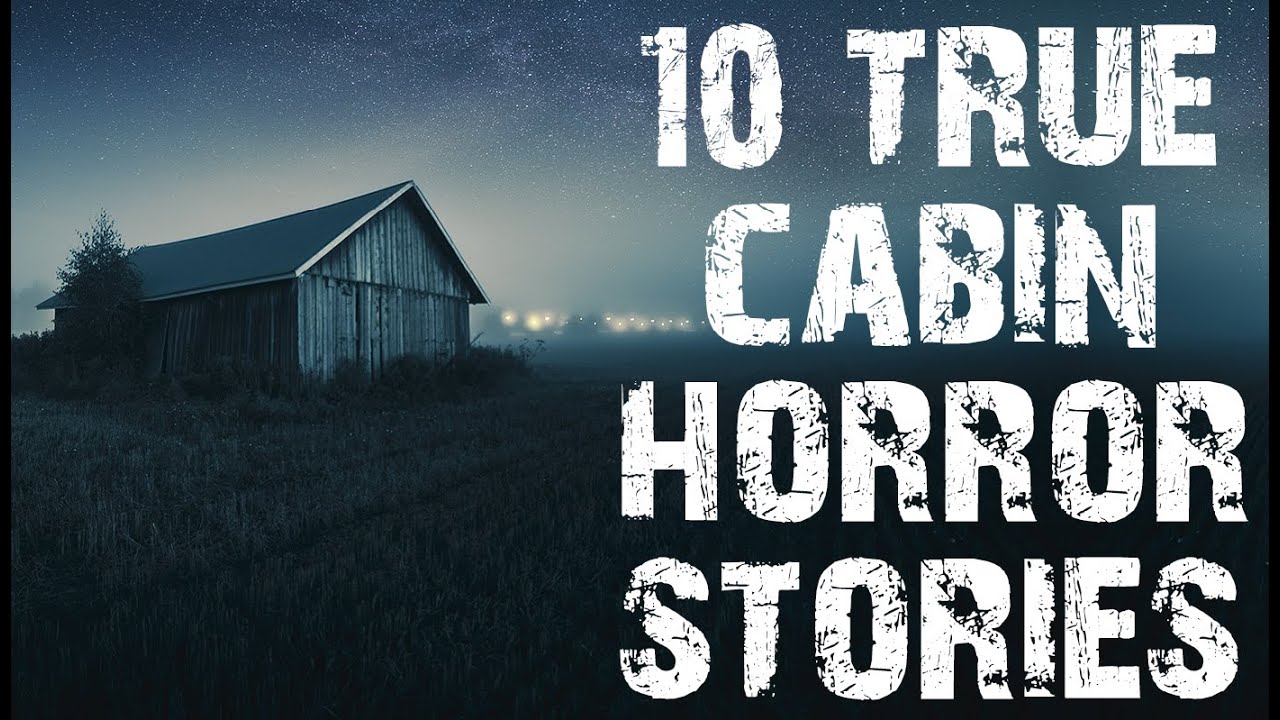 10 TRUE Disturbing Cabin In The Deep Woods Scary Stories | Horror Stories To Fall Asleep To